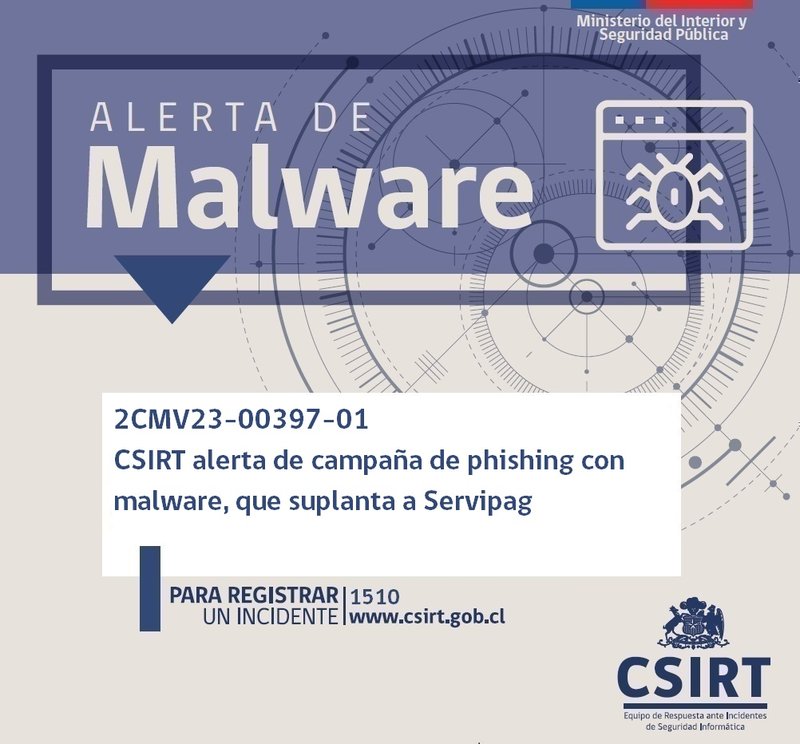 2CMV23-00397-01 CSIRT alerta de nueva campaña de phishing con malware, que suplanta a Servipag