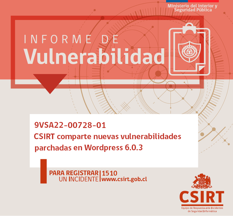9VSA22-00728-01 CSIRT indica vulnerabilidades parchadas en WordPress 6.0.3.