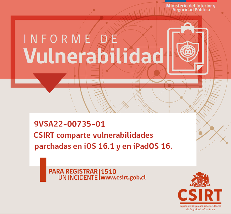 9VSA22-00735-01 CSIRT comparte vulnerabilidades parchadas en iOS 16.1 y en iPadOS 16