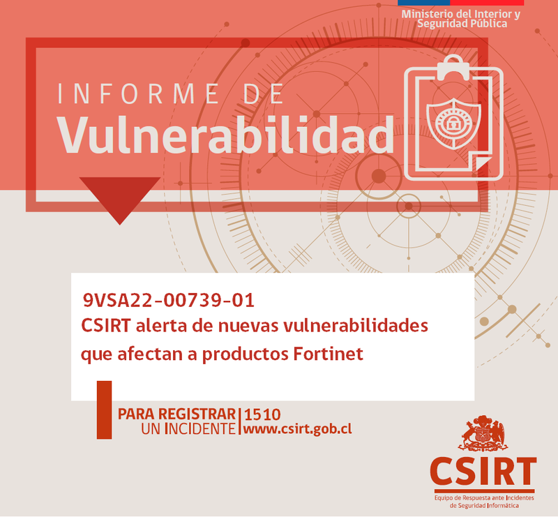 9VSA22-00739-01 CSIRT alerta de vulnerabilidades en productos Fortinet