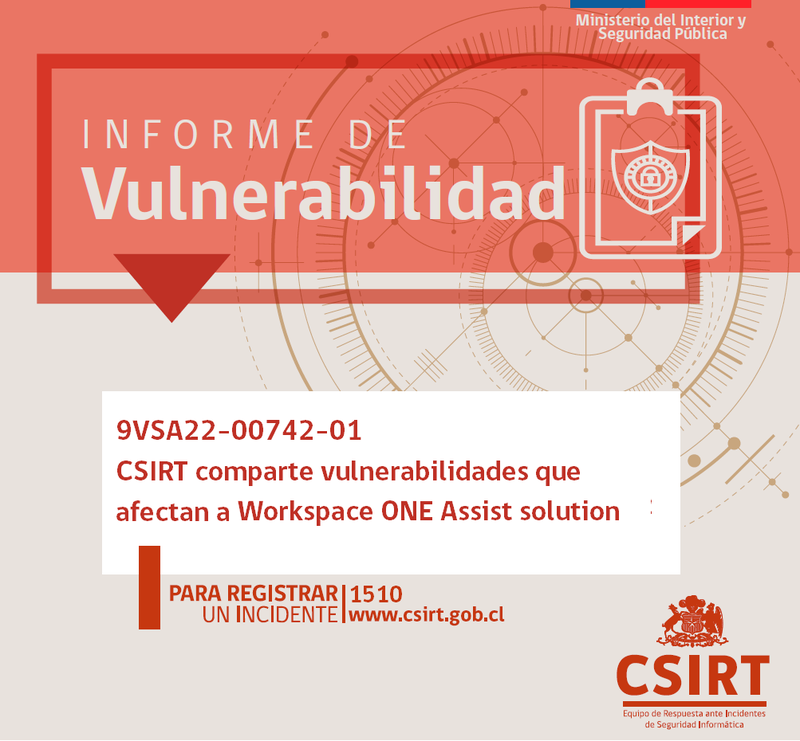 9VSA22-00742-01 CSIRT comparte vulnerabilidades en Workspace ONE Assist solution