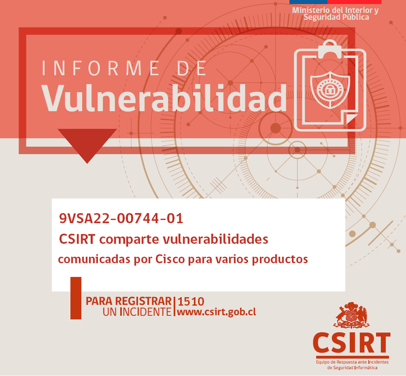 9VSA22-00744-01 CSIRT comparte vulnerabilidades comunicadas por Cisco