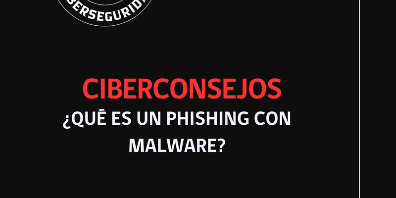 Ciberconsejos 2023 10 Phishing con malware 01
